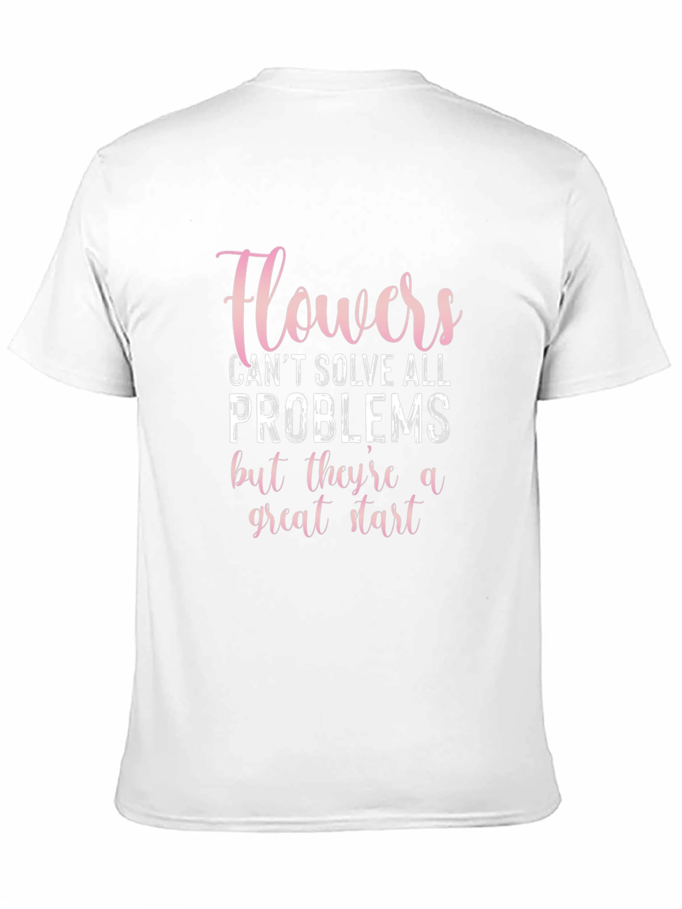 Flowers Solve Problems T-Shirt