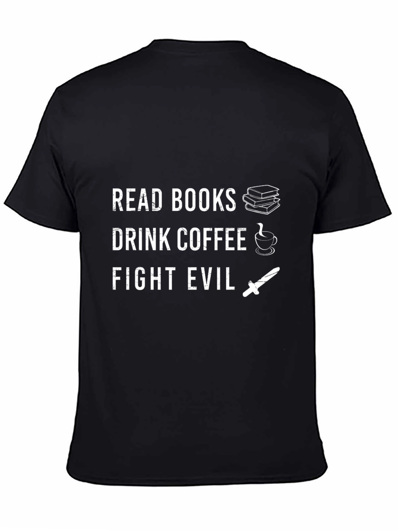 Read Books Drink Coffee Fight Evil T-Shirt