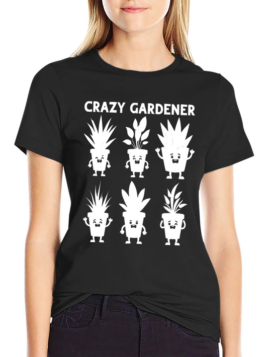 Crazy Gardener Graphic Tee - Fun Plant Lover Shirt