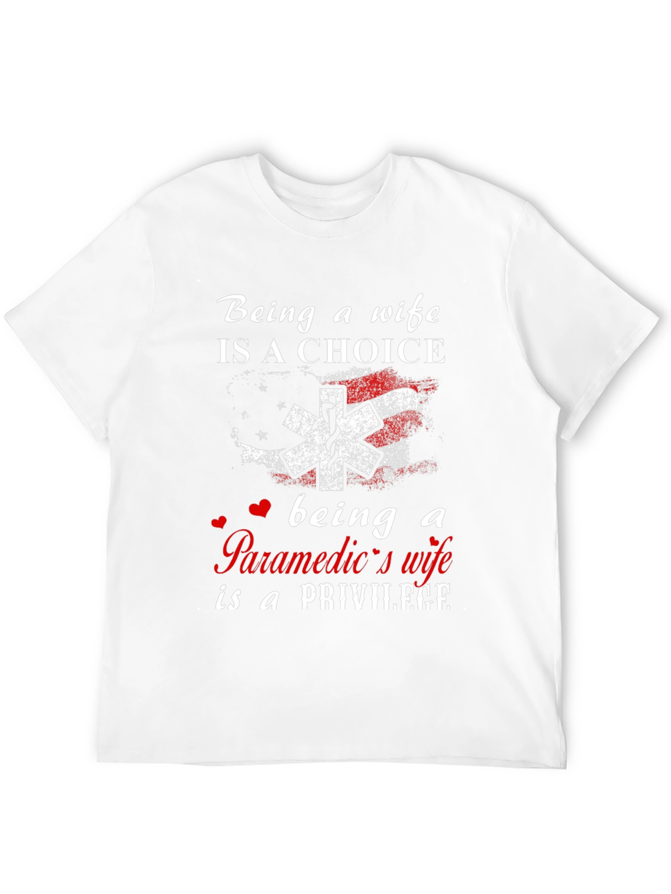 Paramedics Wife T-Shirt - Choice and Privilege
