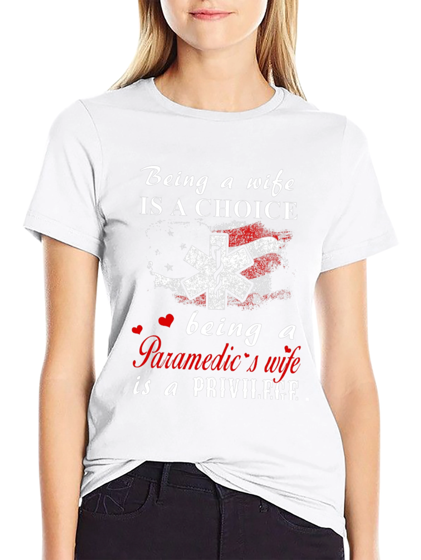 Paramedics Wife T-Shirt - Choice and Privilege