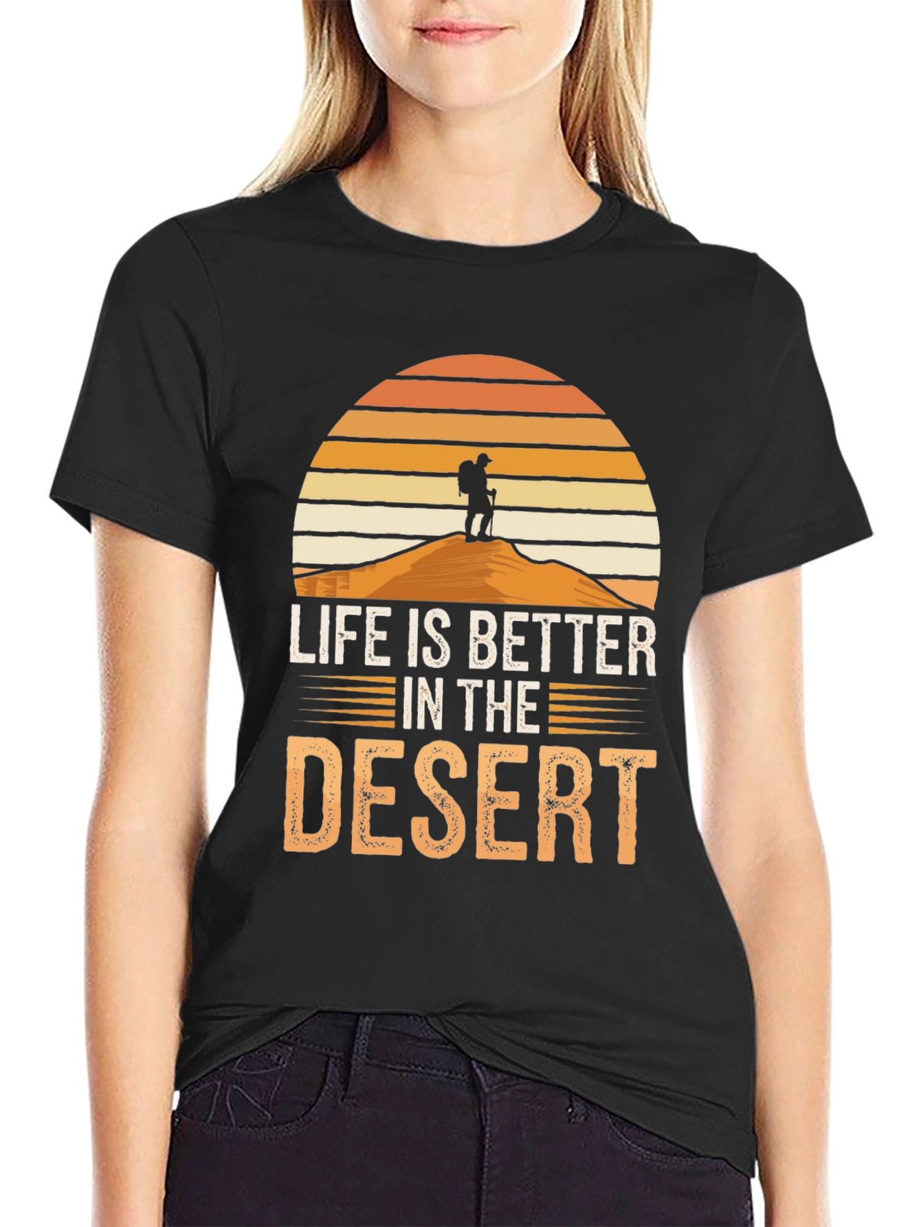 Life is Better in the Desert T-Shirt