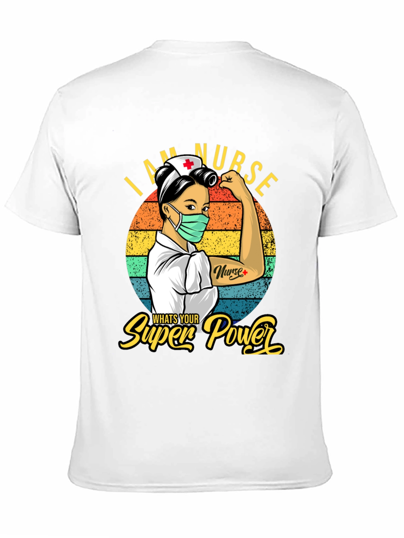 I Am Nurse Whats Your Superpower T-Shirt