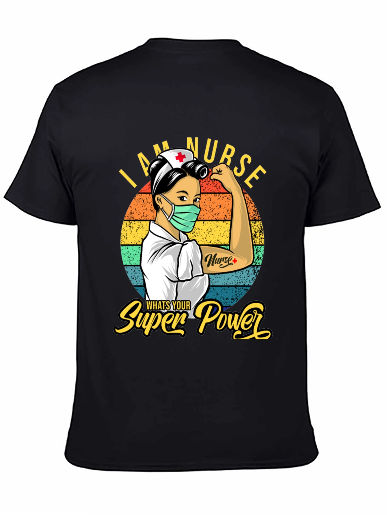I Am Nurse Whats Your Superpower T-Shirt