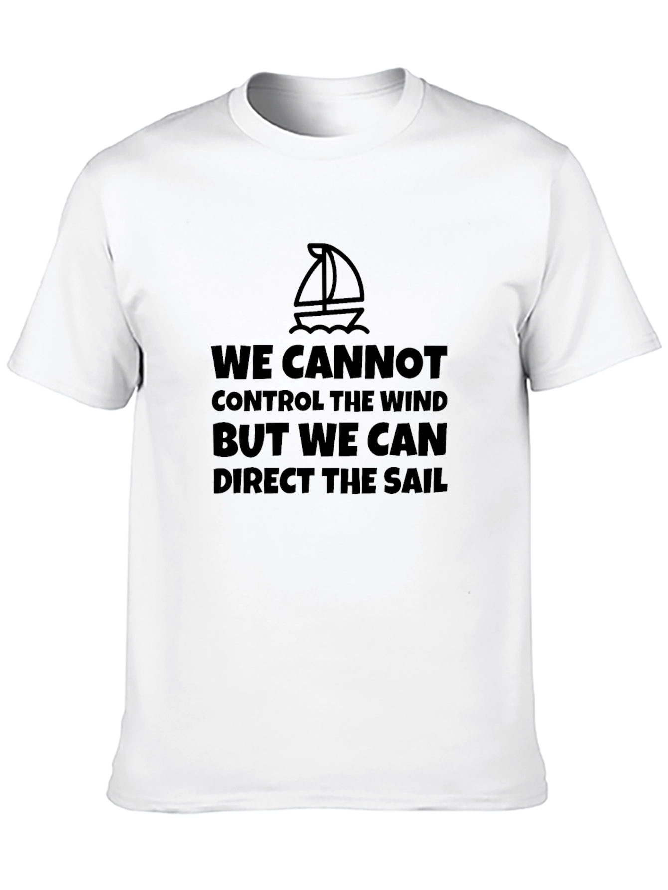 Sailing Quote T-Shirt - Inspirational Sailboat Design