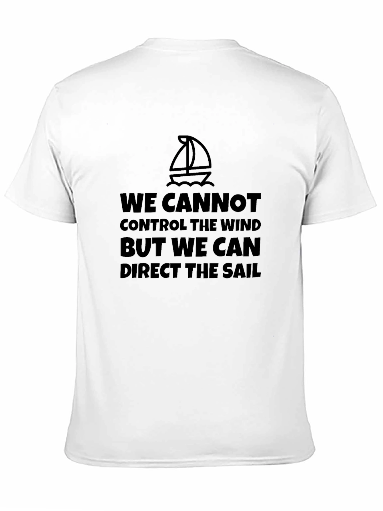 Sailing Quote T-Shirt - Inspirational Sailboat Design