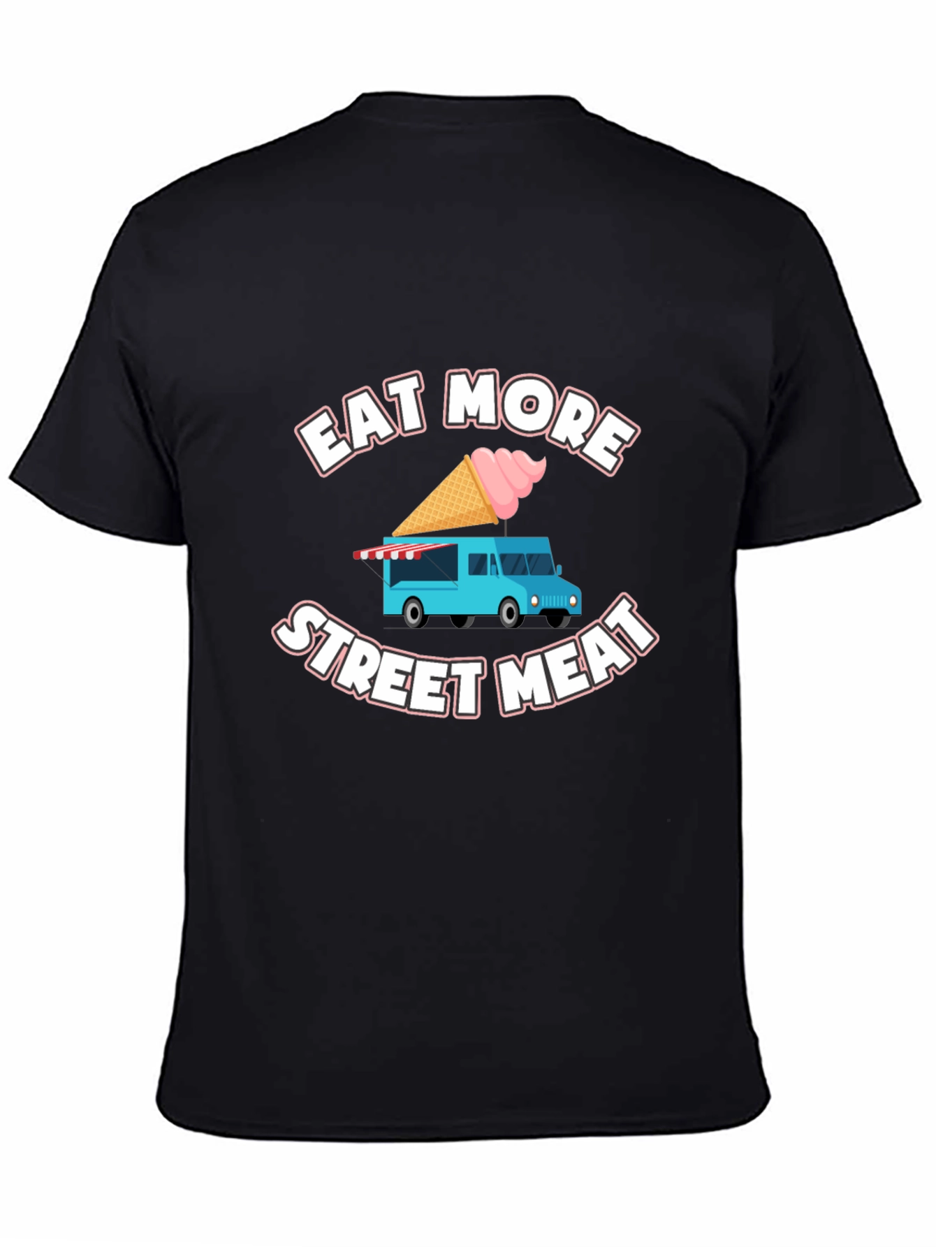 Eat More Street Meat T-Shirt Food Truck Tee