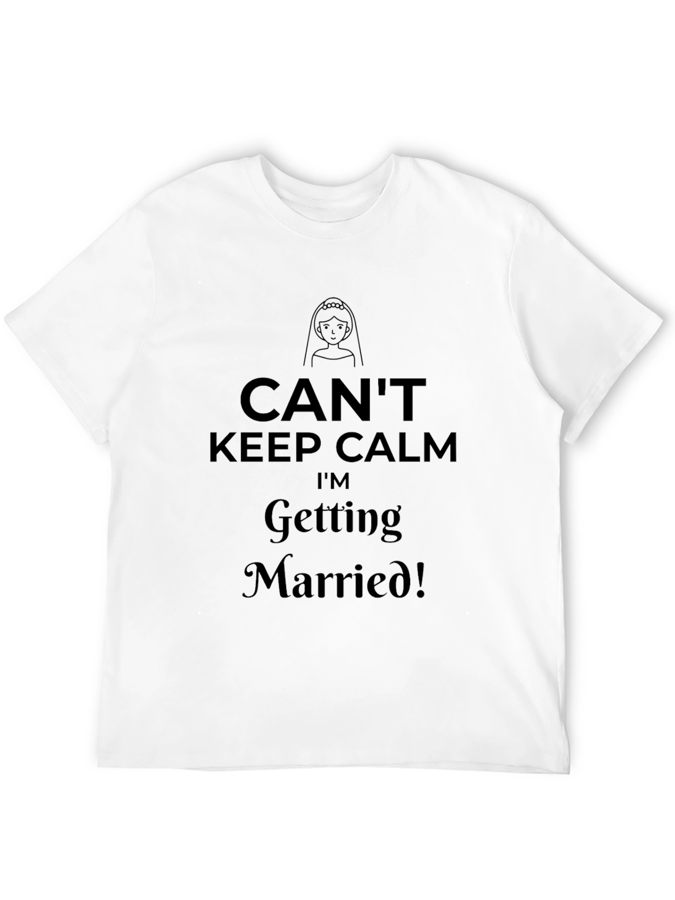 Cant Keep Calm Getting Married T-Shirt