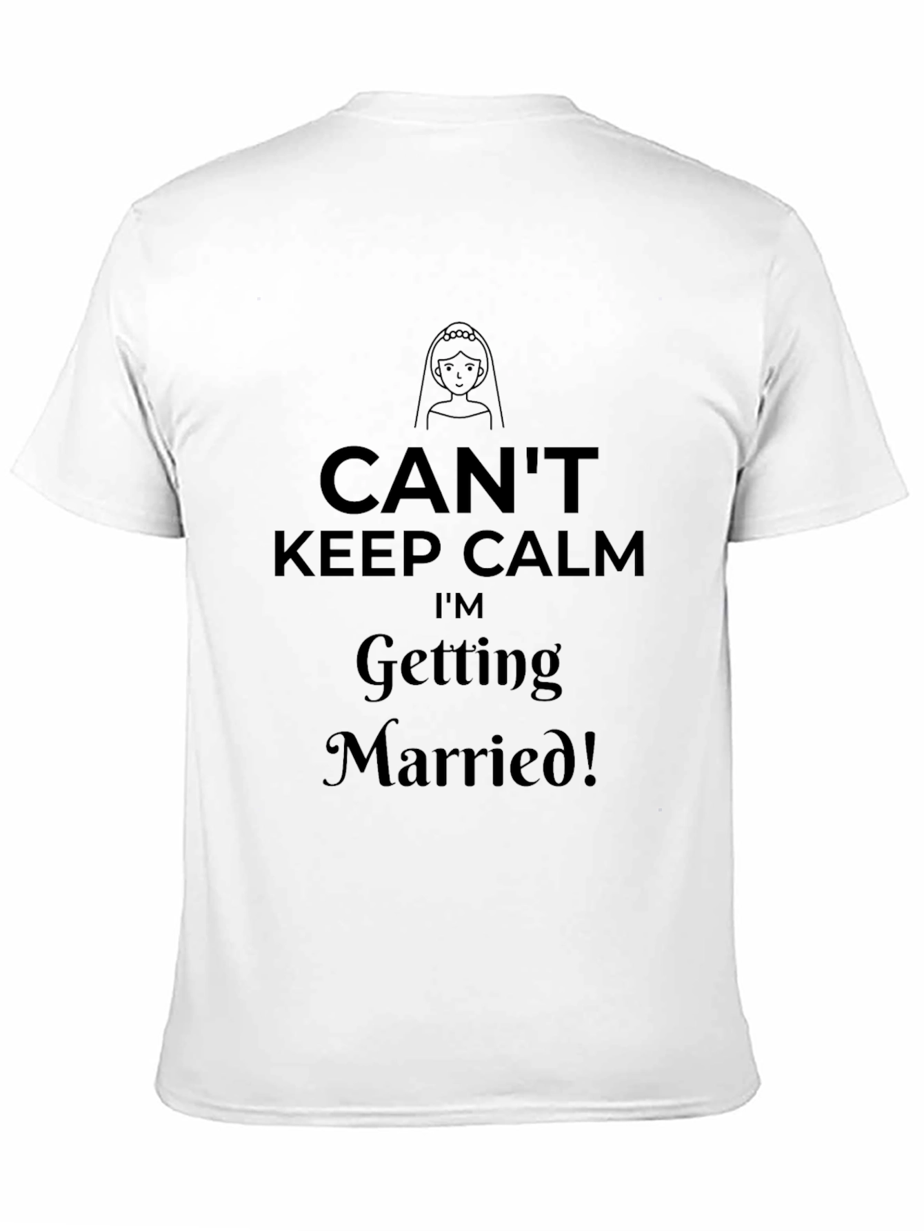 Cant Keep Calm Getting Married T-Shirt