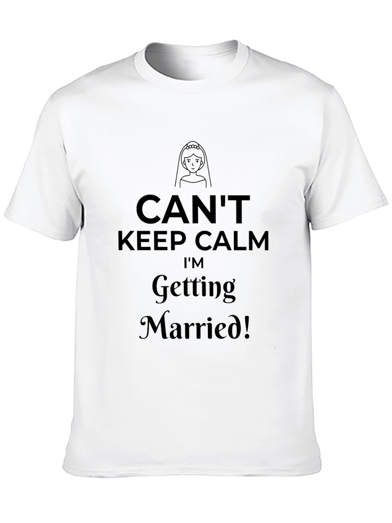 Cant Keep Calm Getting Married T-Shirt