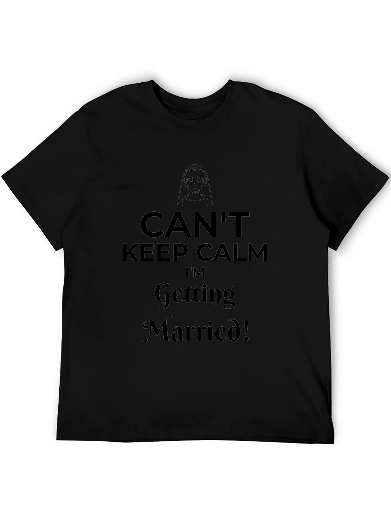 Cant Keep Calm Getting Married T-Shirt