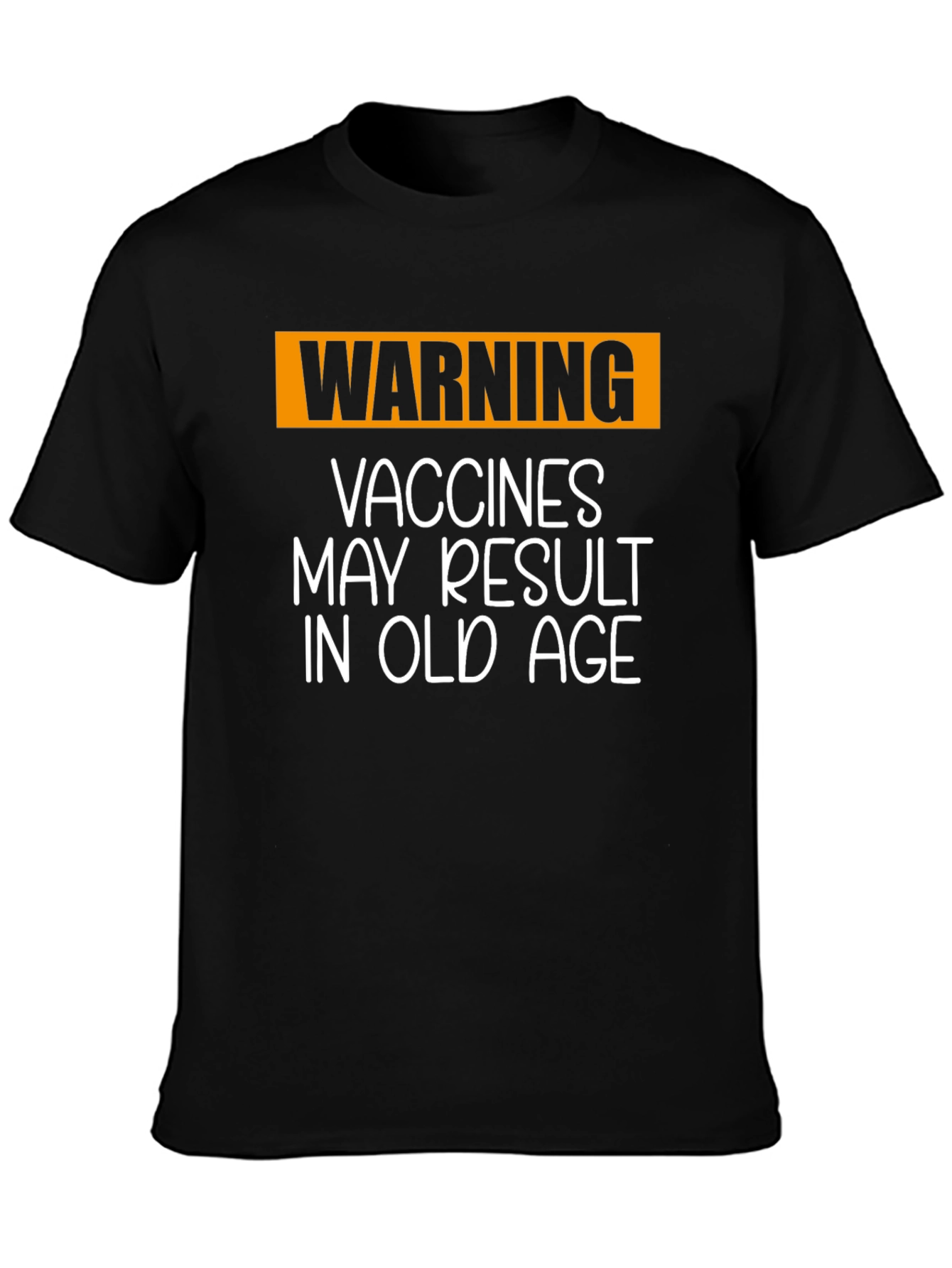 Funny Vaccine T-Shirt: Vaccines May Result in Old Age