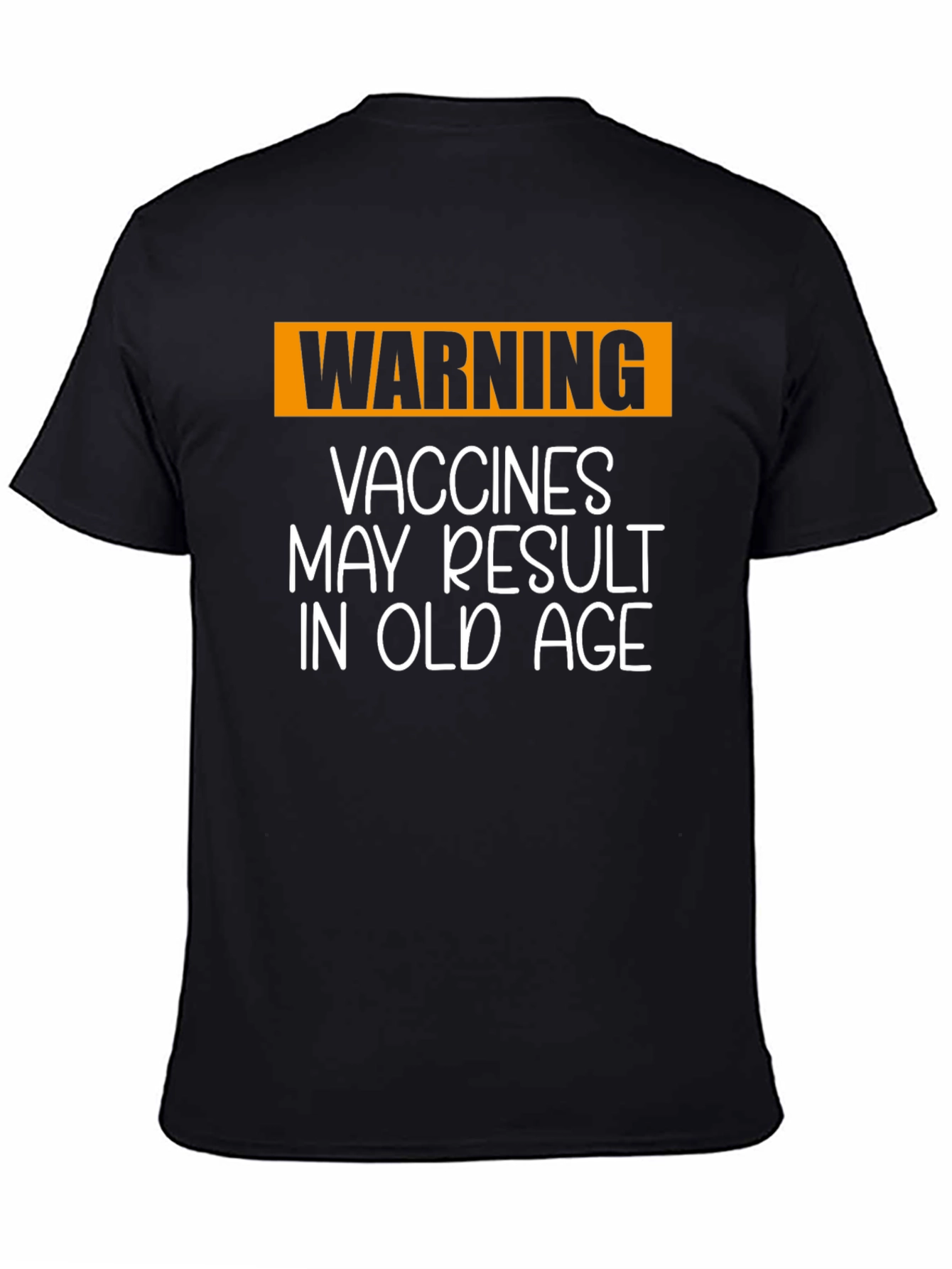 Funny Vaccine T-Shirt: Vaccines May Result in Old Age