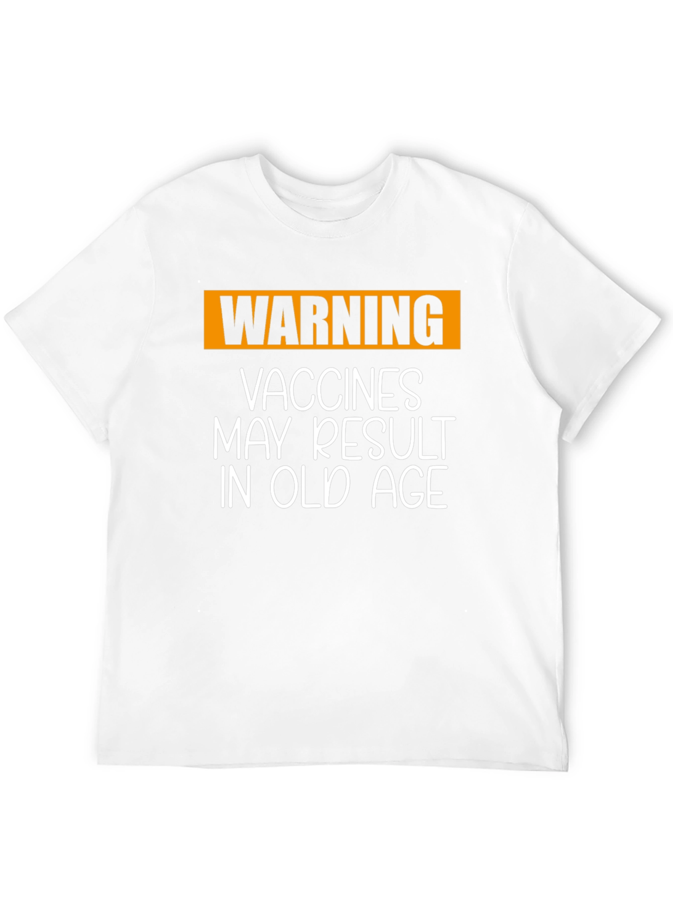 Funny Vaccine T-Shirt: Vaccines May Result in Old Age