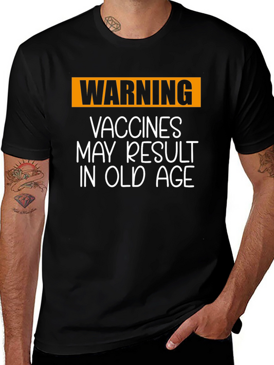 Funny Vaccine T-Shirt: Vaccines May Result in Old Age