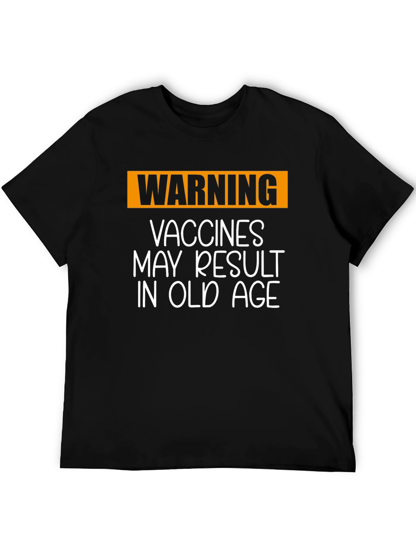 Funny Vaccine T-Shirt: Vaccines May Result in Old Age