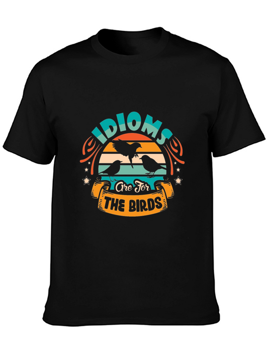 Idioms Are For The Birds Graphic T-Shirt