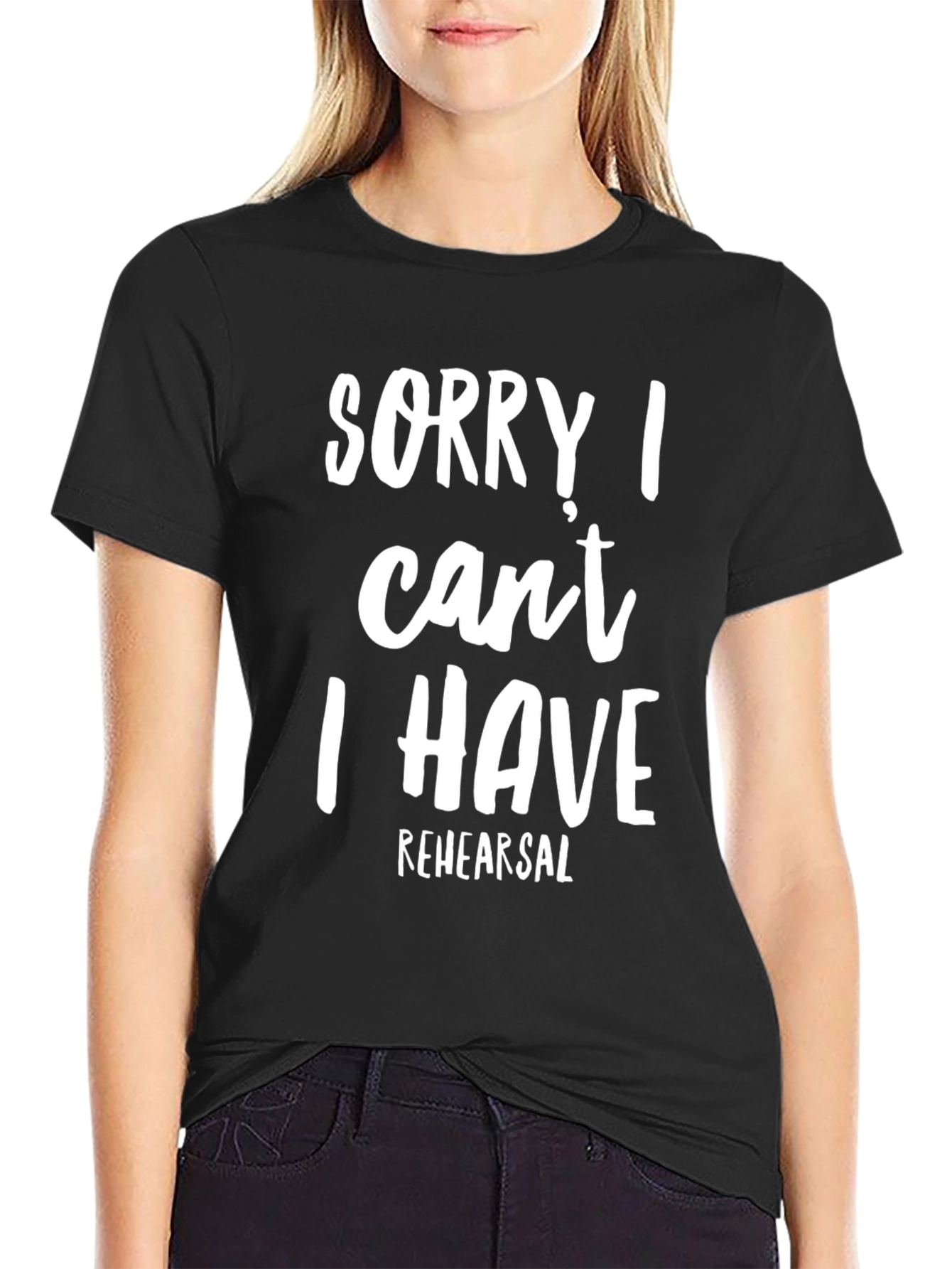 Sorry I Cant Rehearsal T-Shirt
