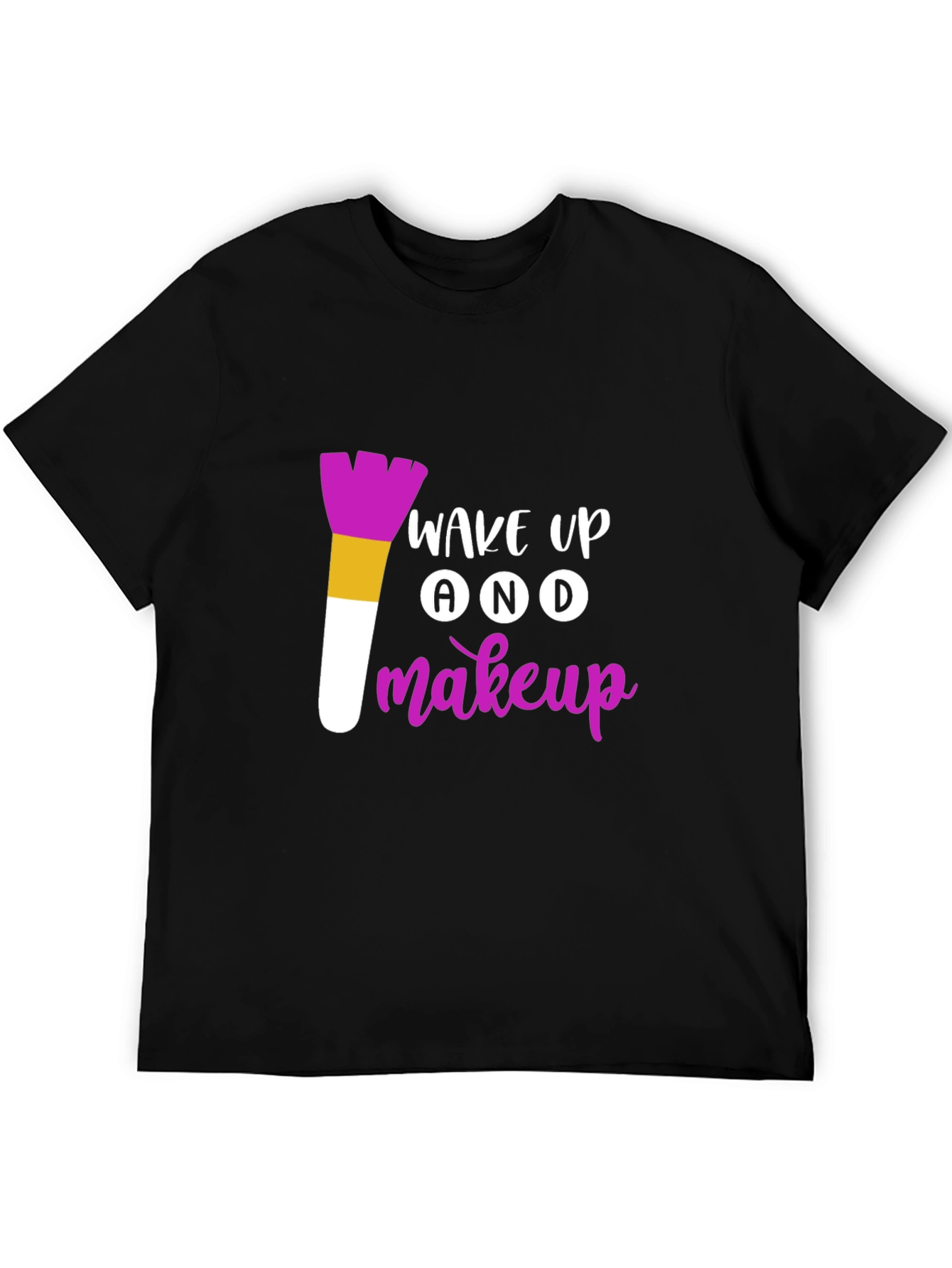 Wake Up And Makeup T-Shirt - Stylish Graphic Tee