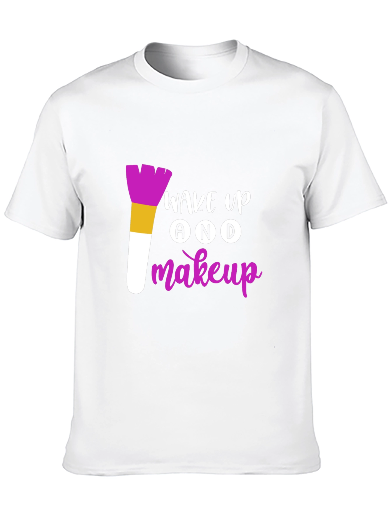 Wake Up And Makeup T-Shirt - Stylish Graphic Tee