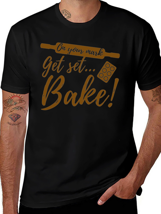 Bake T-Shirt - On Your Mark Get Set...Bake!