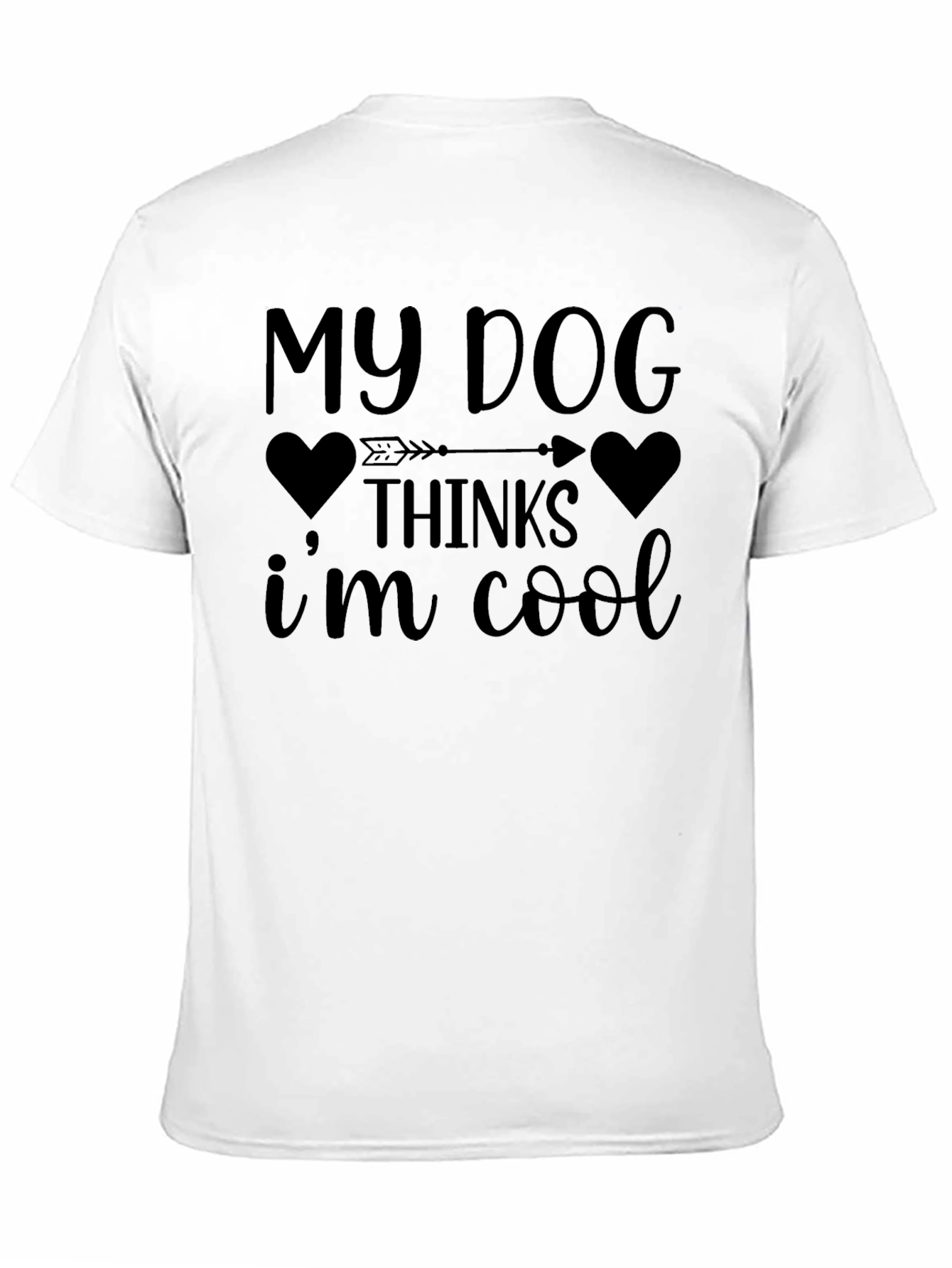 My Dog Thinks Im Cool T-Shirt
