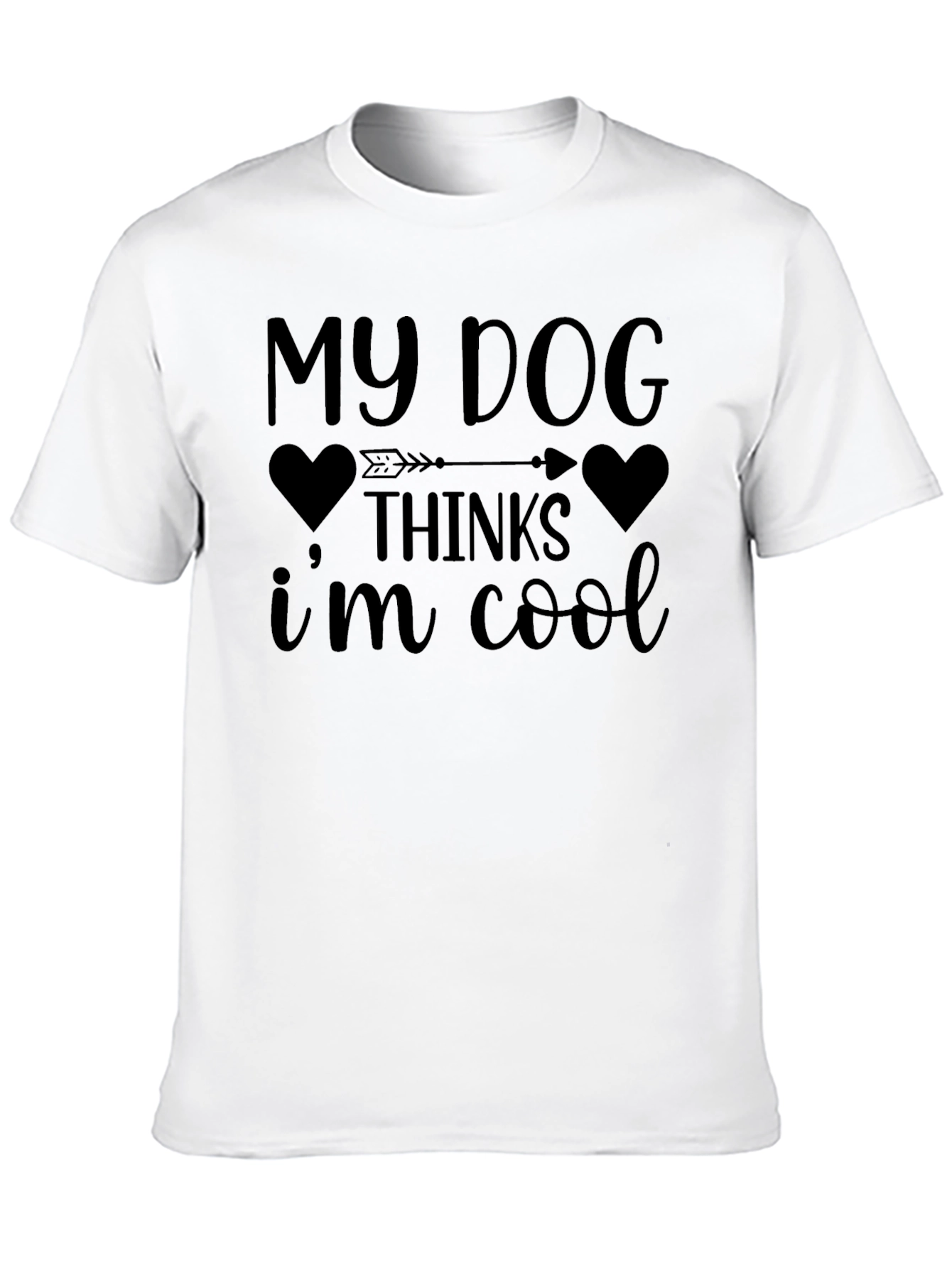 My Dog Thinks Im Cool T-Shirt