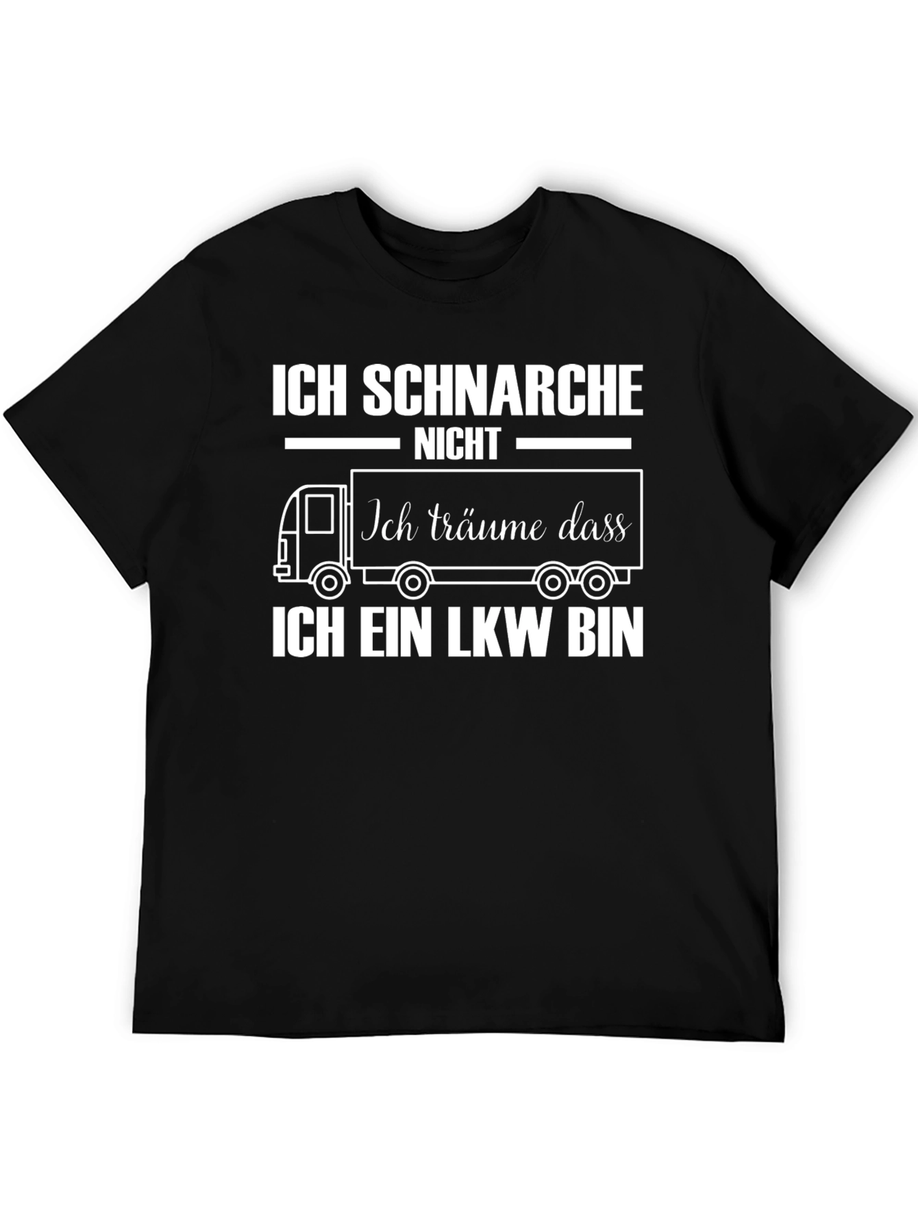 Ich Schnarche Nicht T-Shirt - Funny Trucker Gift