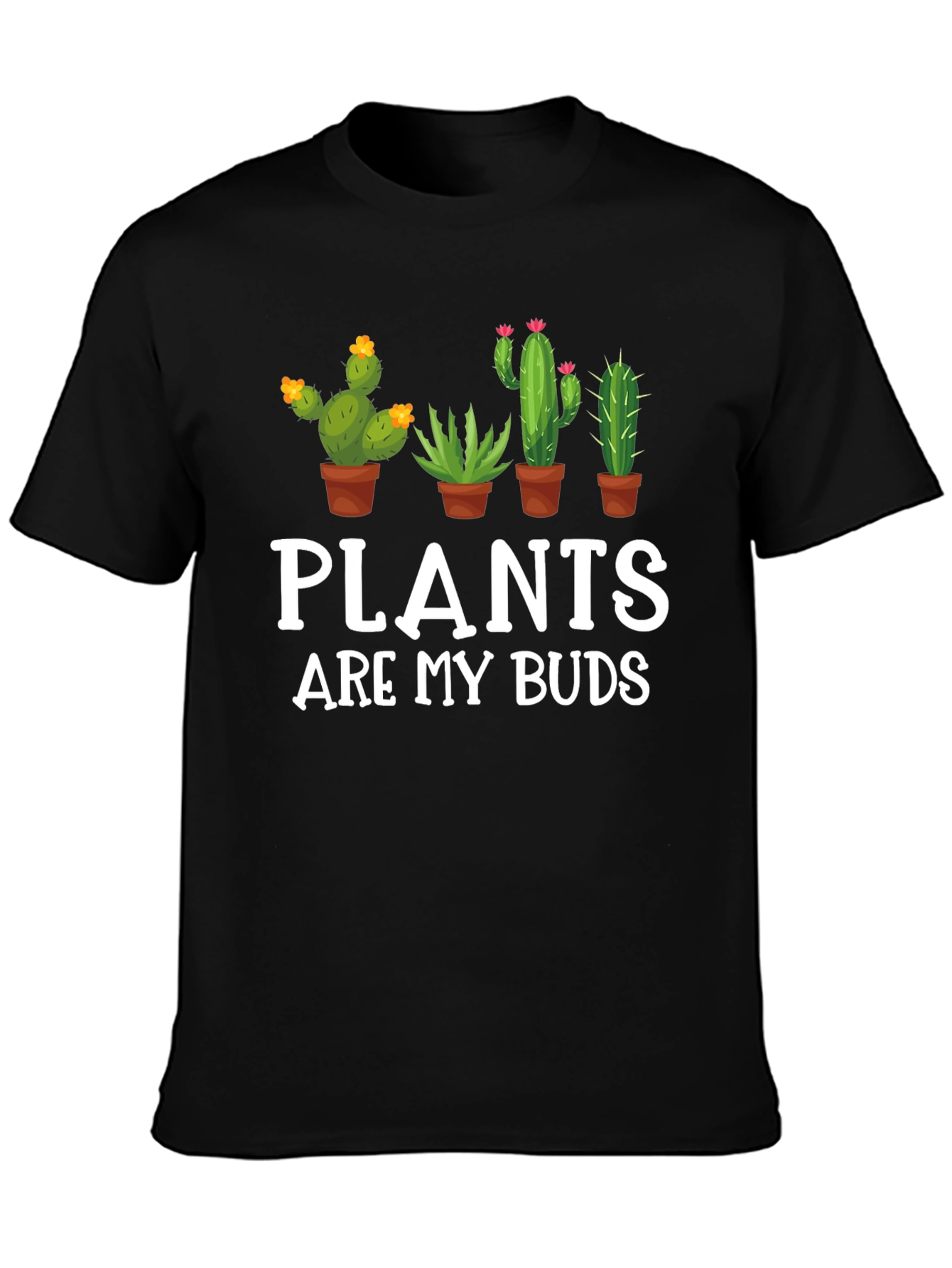 Plants are my buds T-Shirt