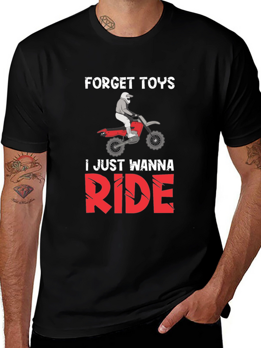 Forget Toys Just Wanna Ride Dirt Bike T-Shirt