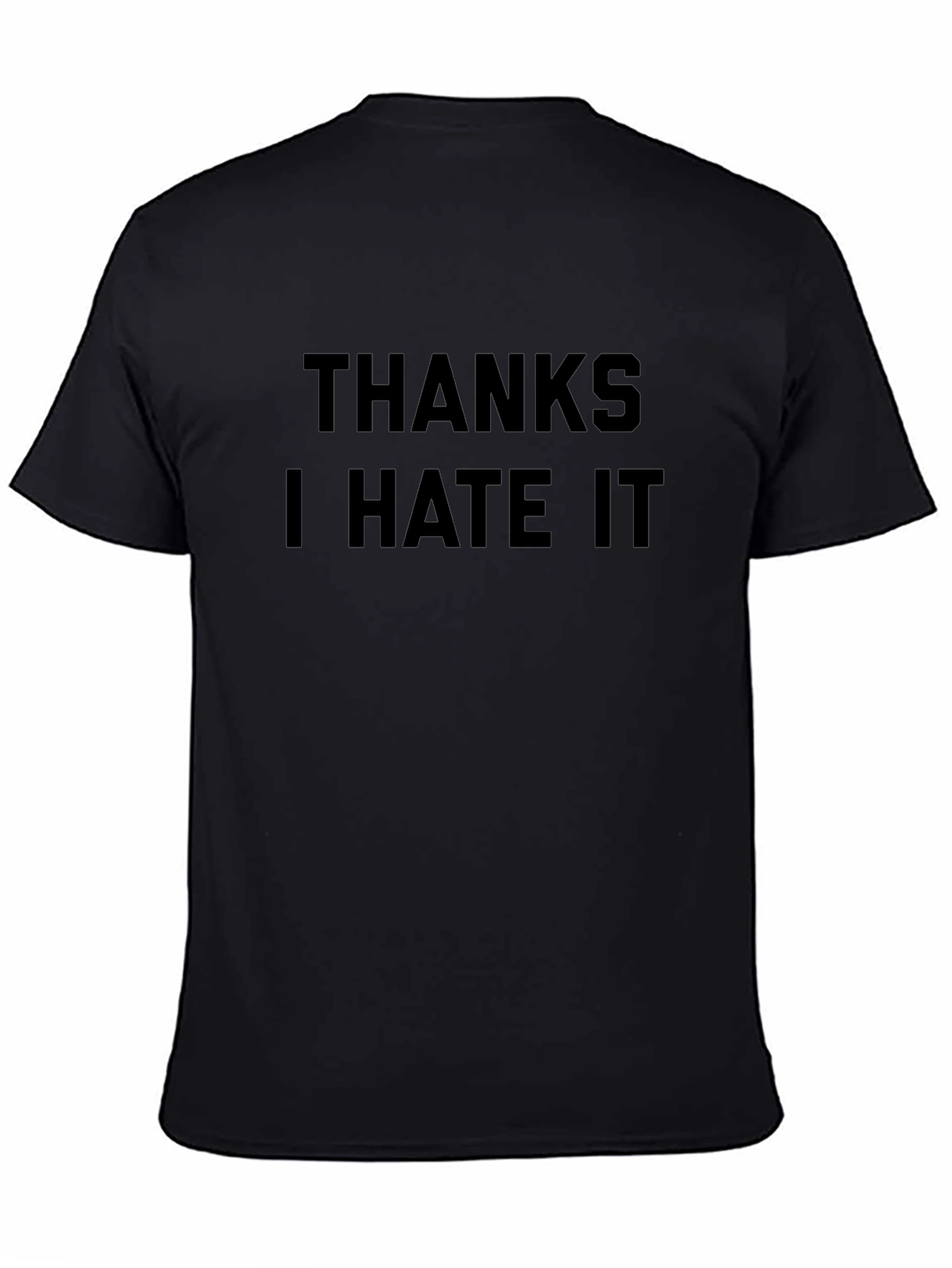 Thanks I Hate It Graphic Tee - Black
