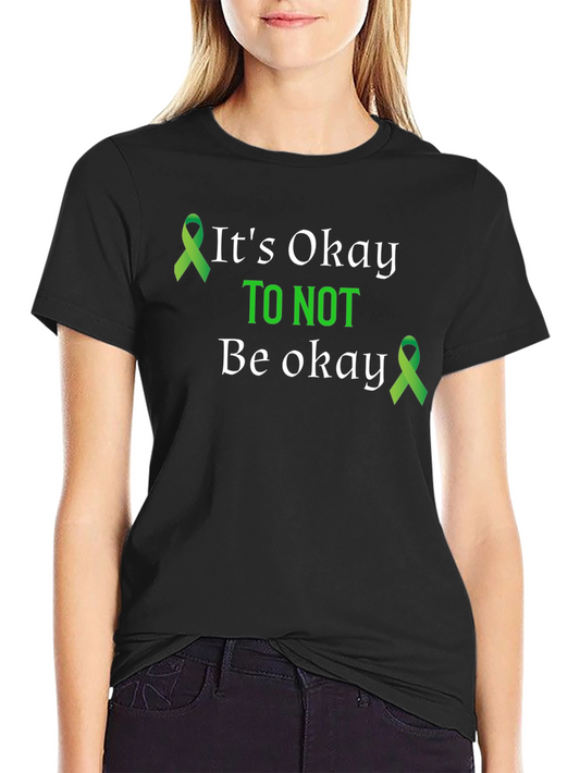 Its Okay To Not Be Okay Mental Health Awareness T-Shirt