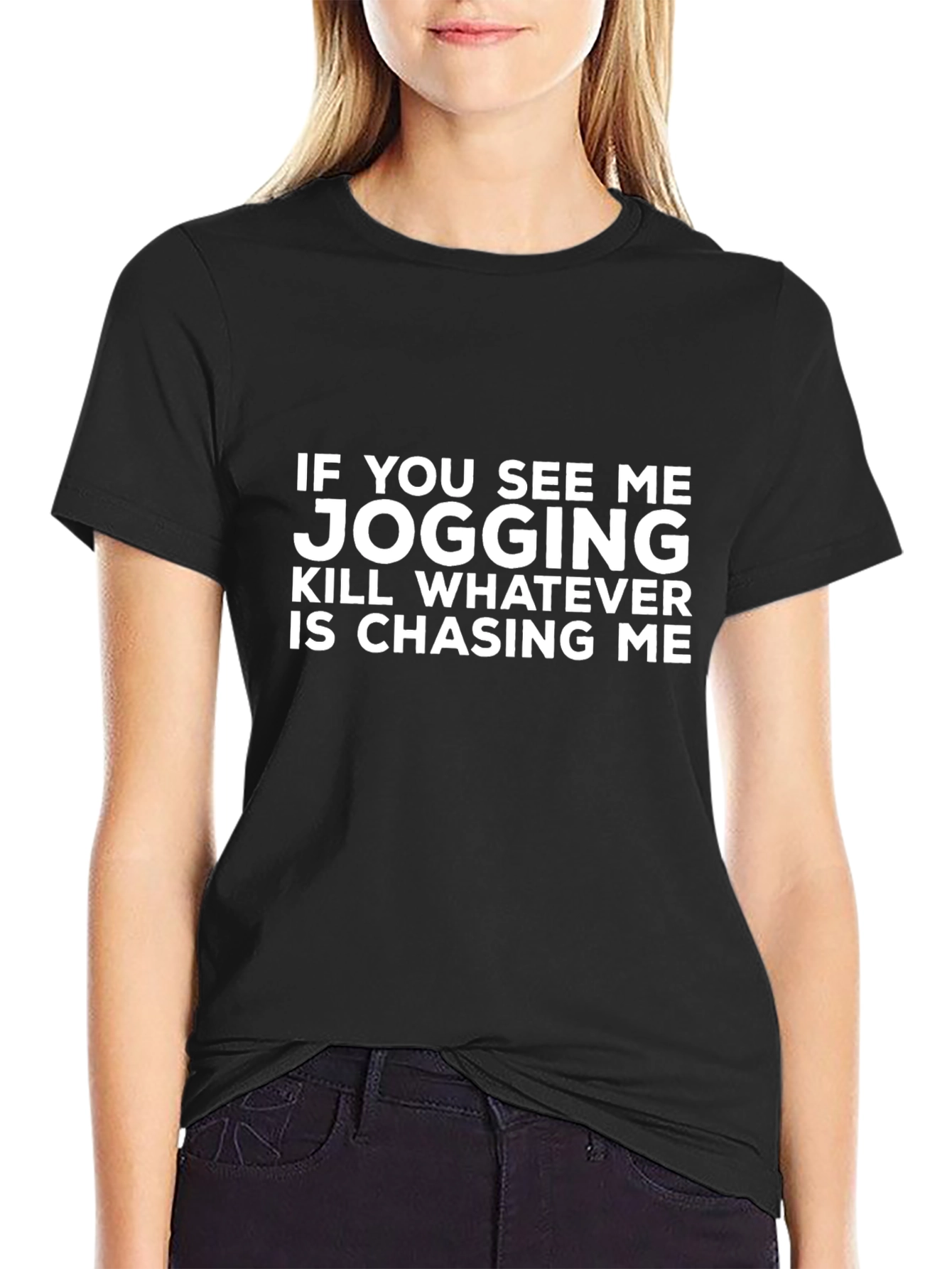 Funny Jogging T-Shirt - Kill Whats Chasing Me