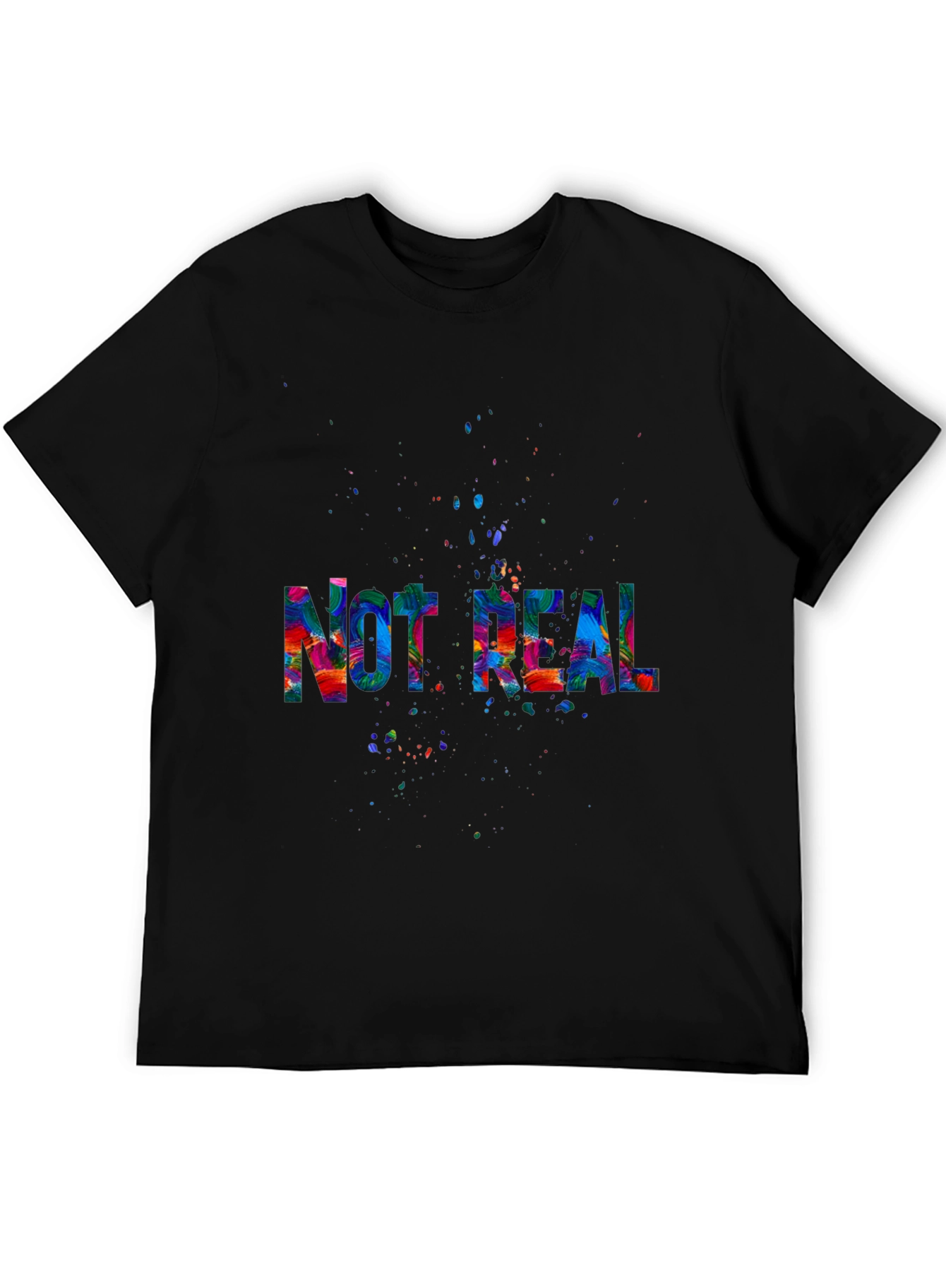 Not Real Colorful T-Shirt