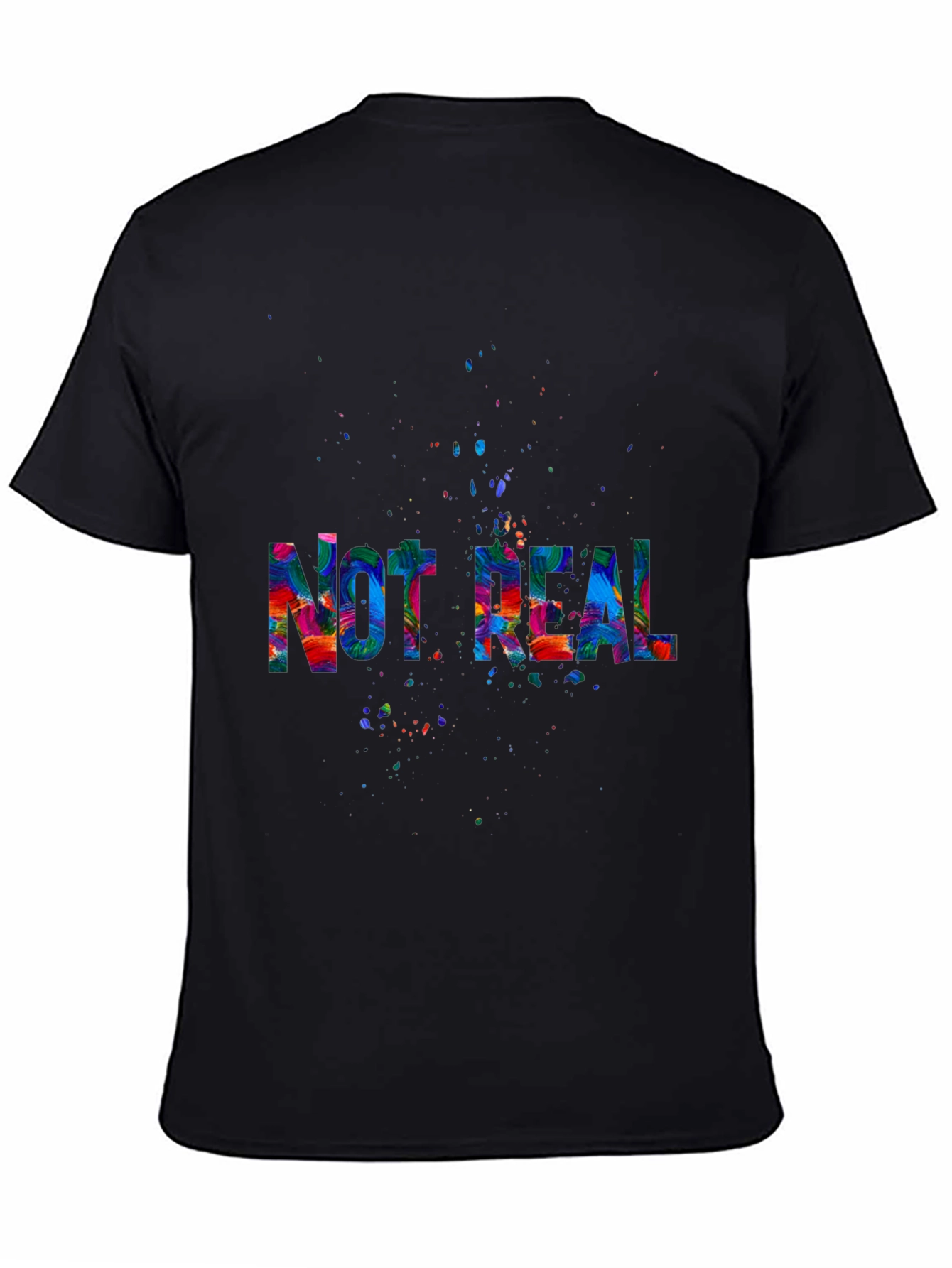Not Real Colorful T-Shirt