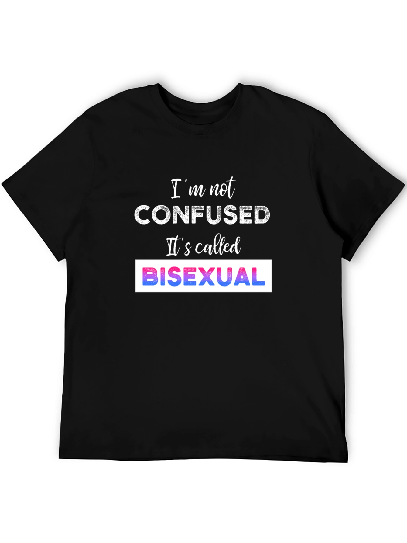 Bisexual Pride T-Shirt - Im Not Confused