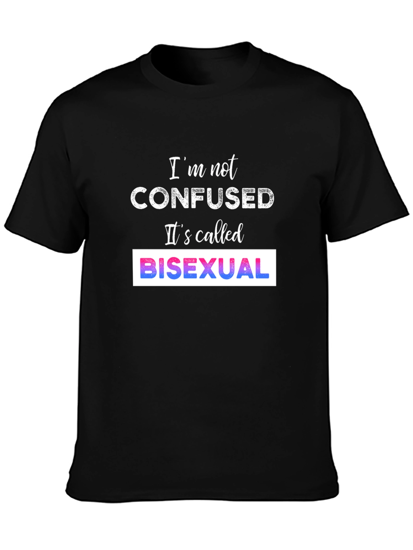 Bisexual Pride T-Shirt - Im Not Confused