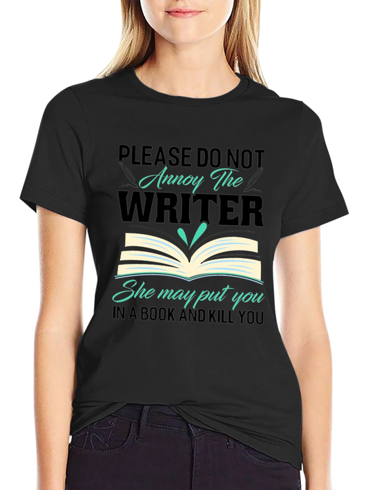 Annoy the Writer T-Shirt - Book & Kill
