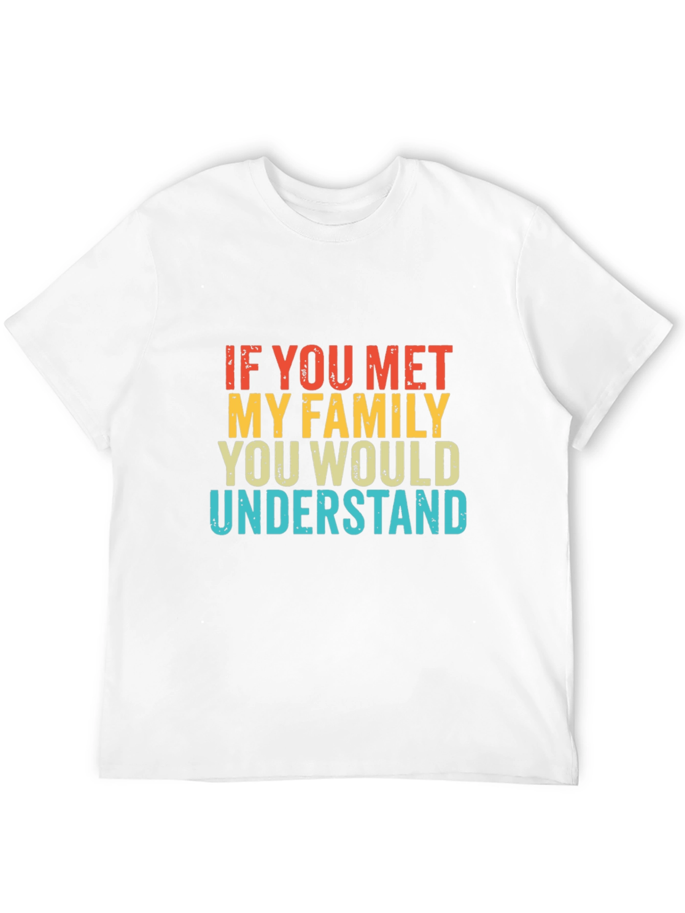 Funny Family Quote T-Shirt