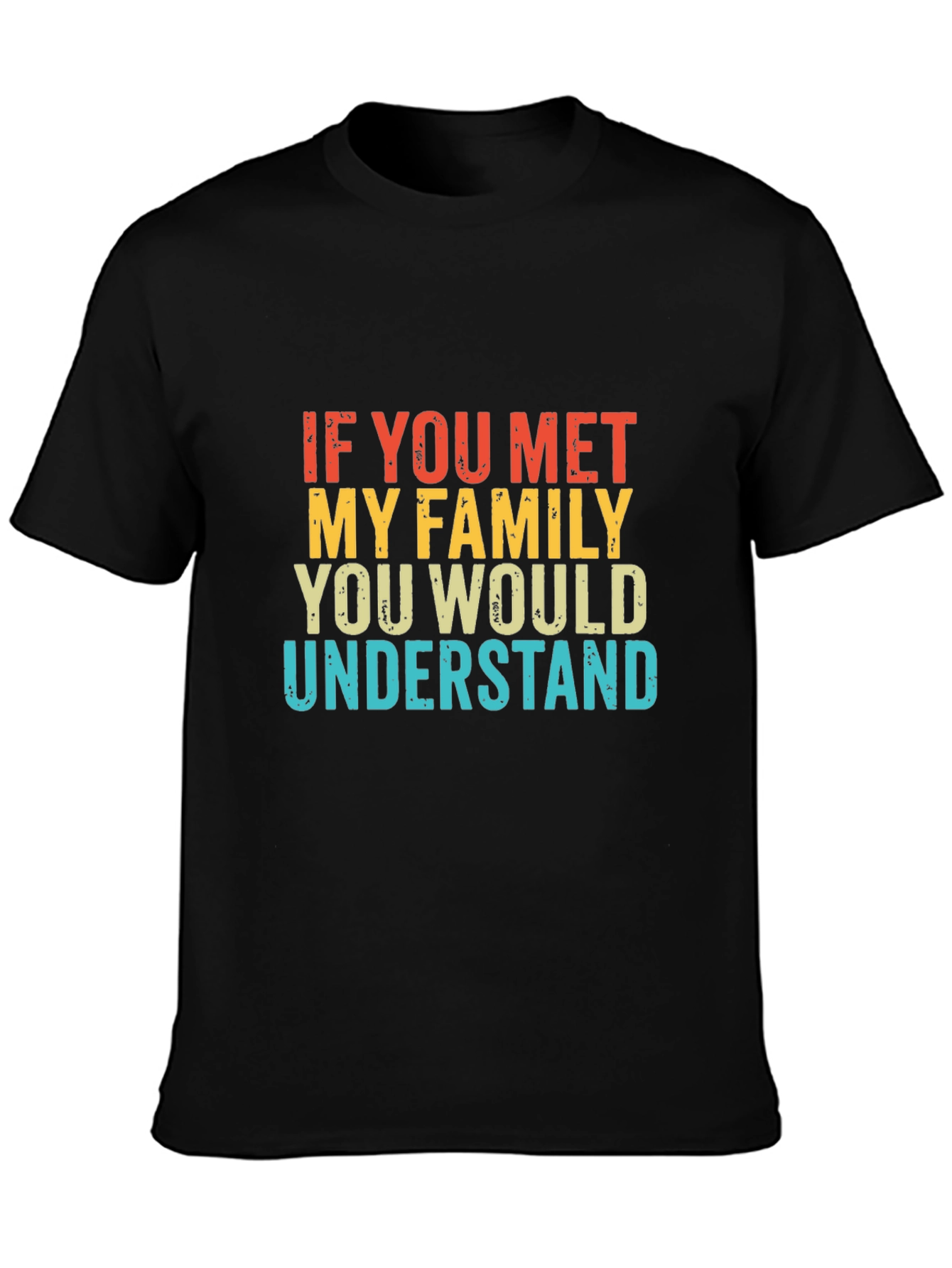 Funny Family Quote T-Shirt
