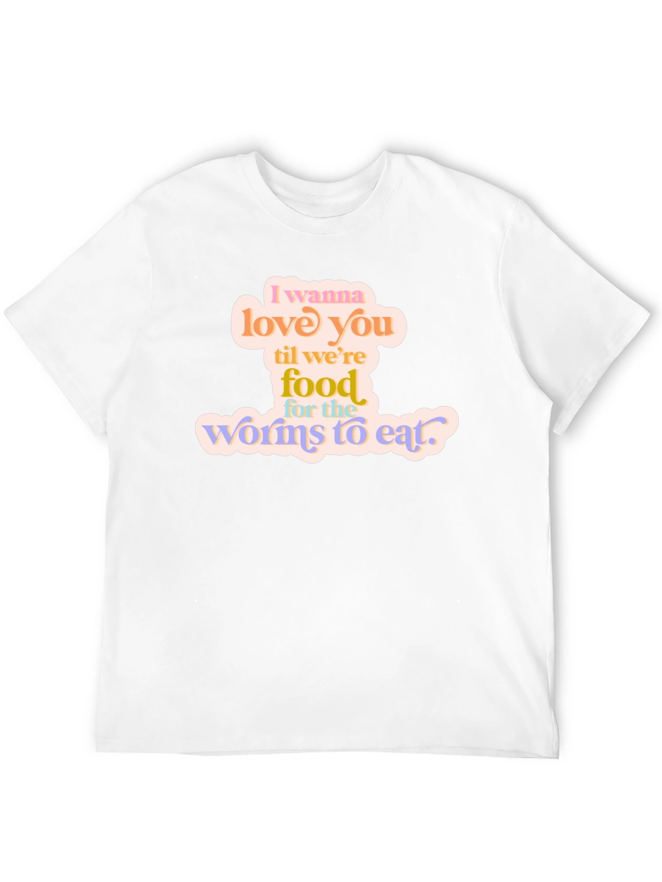 I Wanna Love You T-Shirt - Romantic Graphic Tee