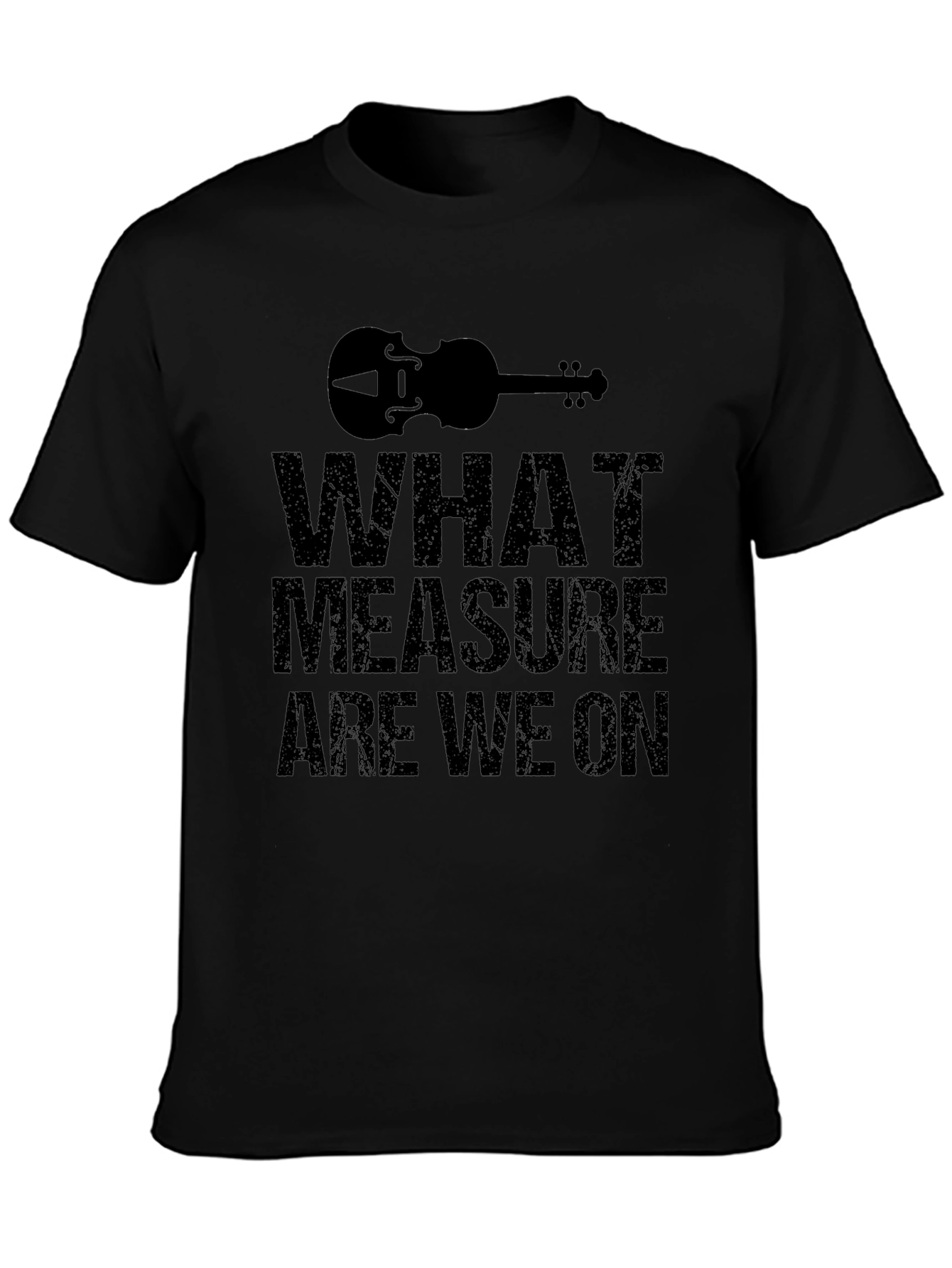 What Measure Are We On Black T-Shirt