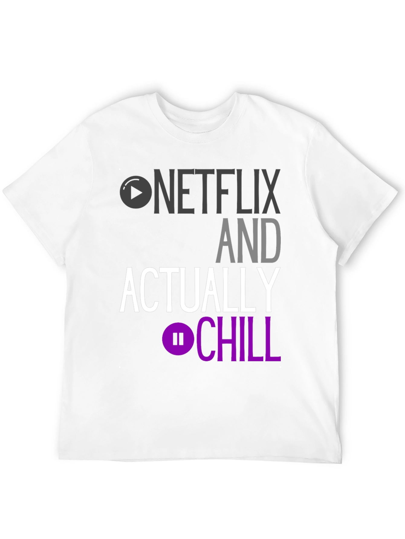 Netflix and Actually Chill T-Shirt