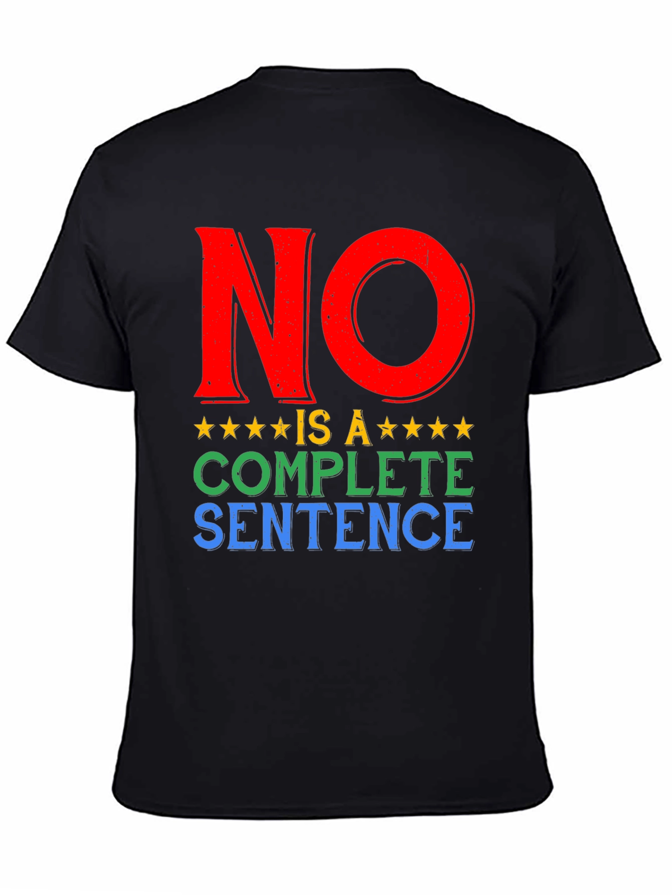 No Is A Complete Sentence T-Shirt