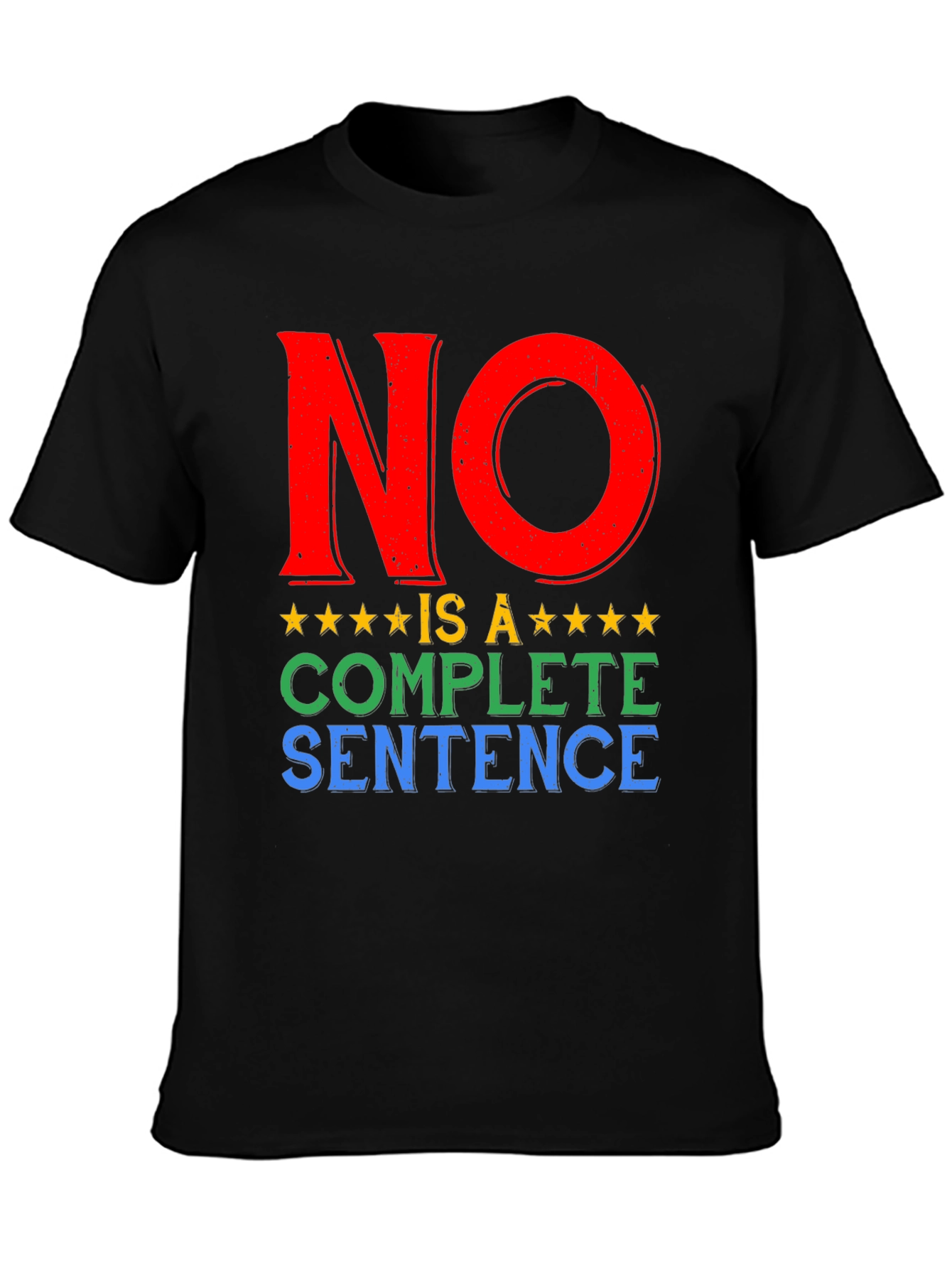 No Is A Complete Sentence T-Shirt