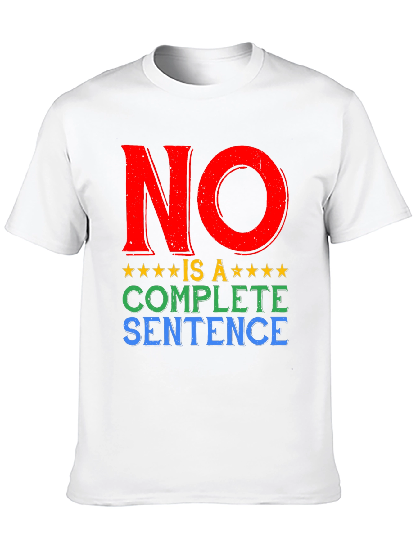No Is A Complete Sentence T-Shirt