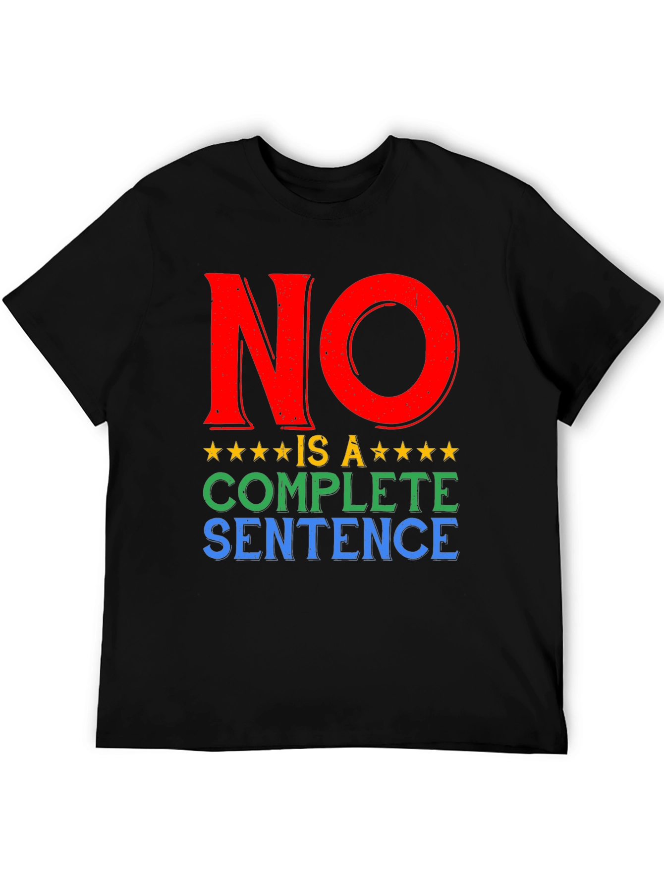 No Is A Complete Sentence T-Shirt