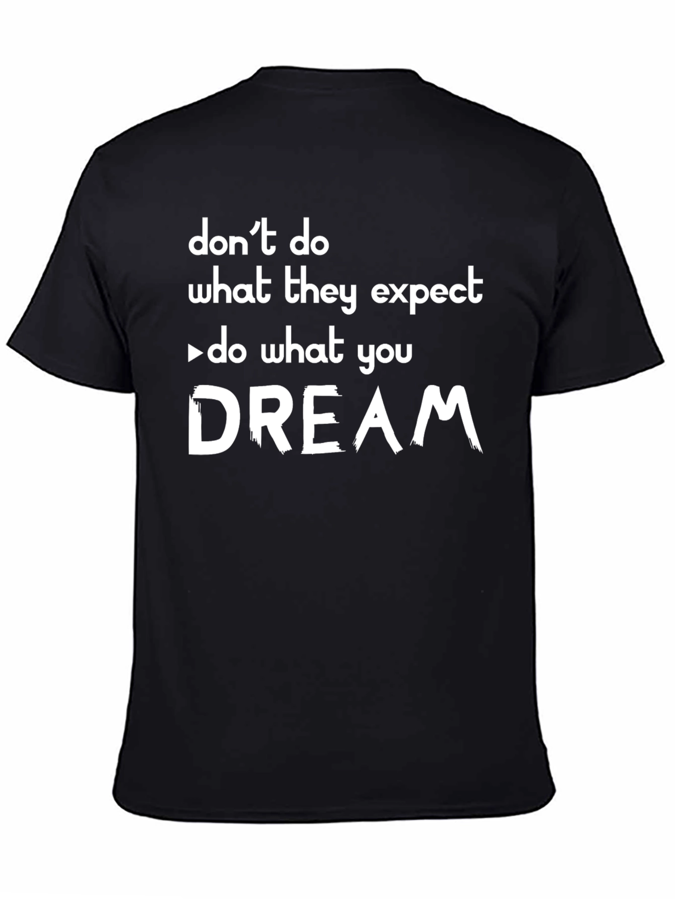 Inspirational Graphic Tee - Do What You Dream