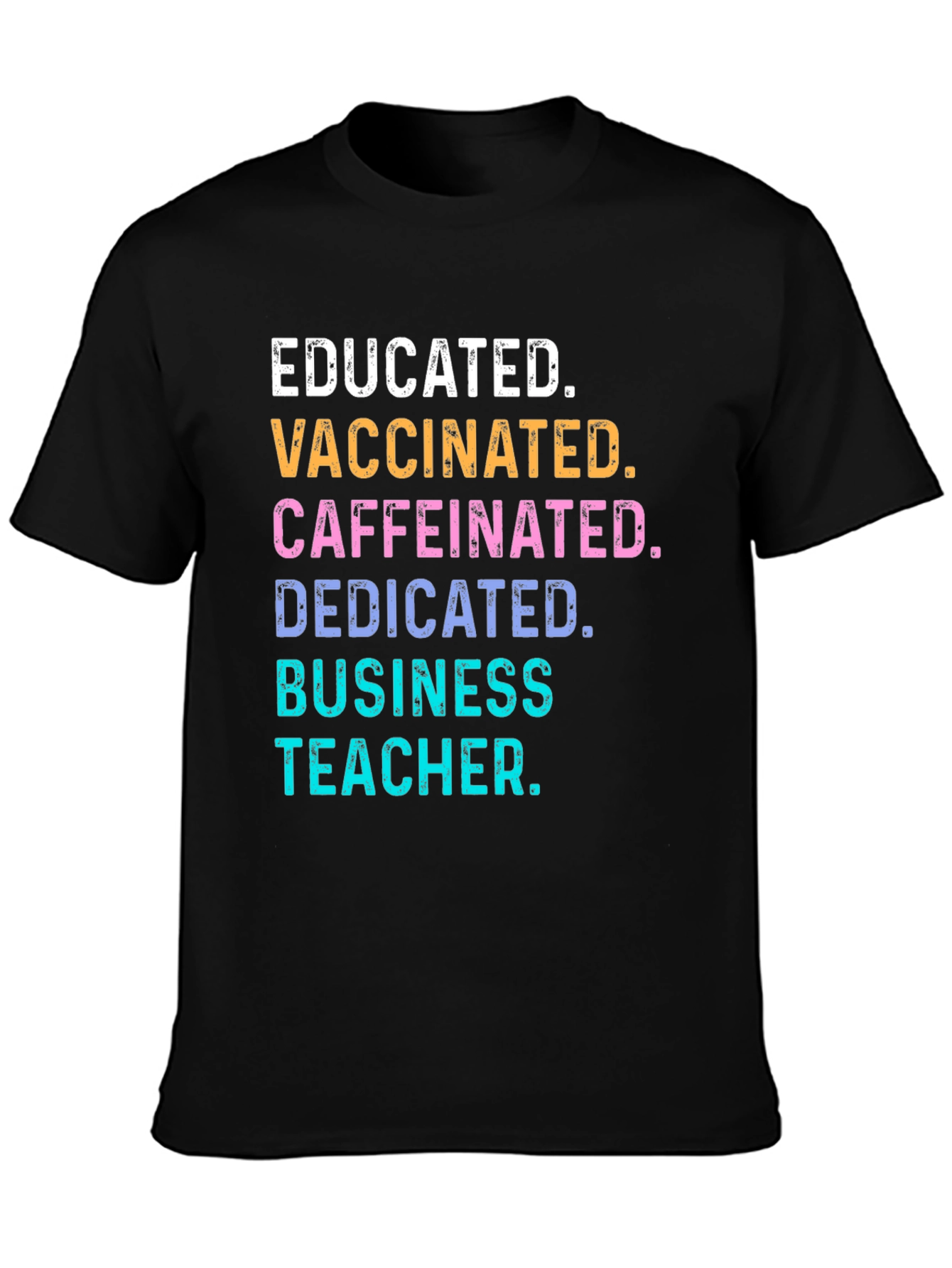 Educated Vaccinated Business Teacher T-Shirt