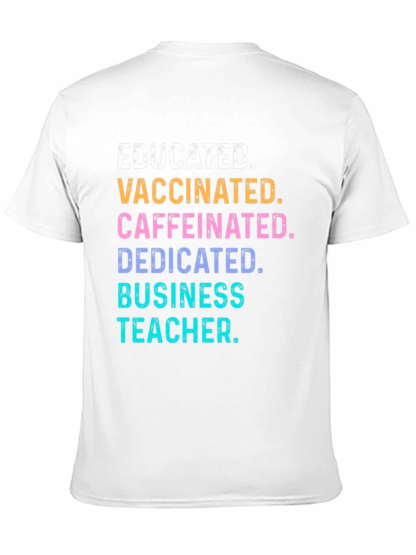 Educated Vaccinated Business Teacher T-Shirt